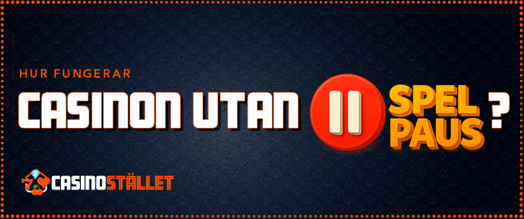 hur fungerar casinon utan spelpaus